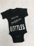 We're Poppin Bottles Infant Toddler Bodysuit