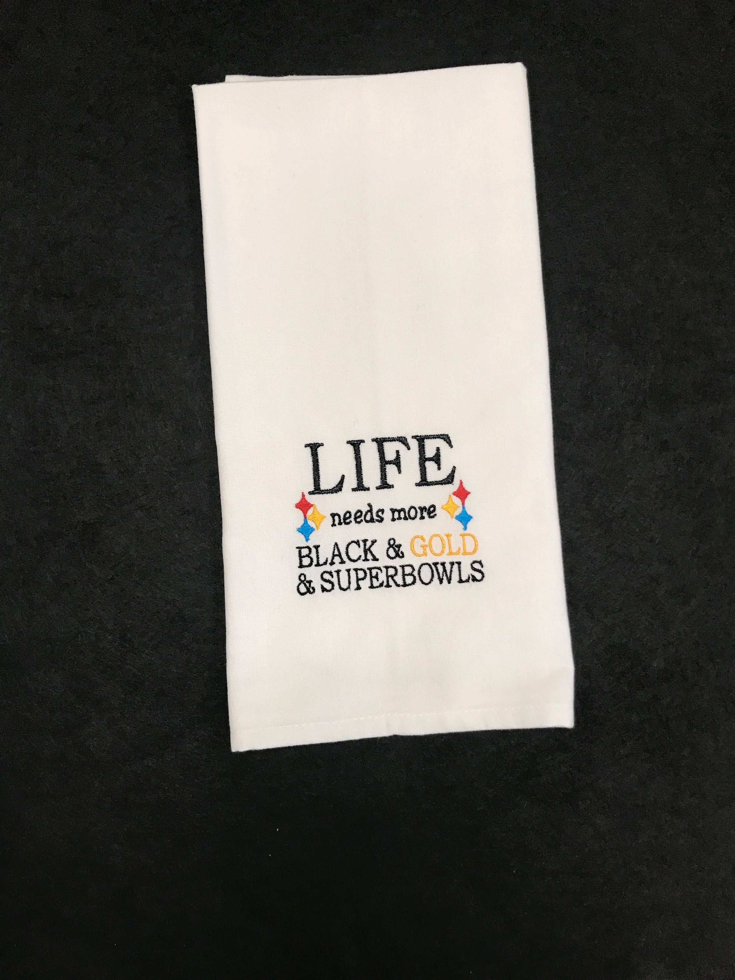 Life needs more... Kitchen Towel